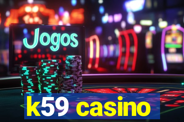 k59 casino